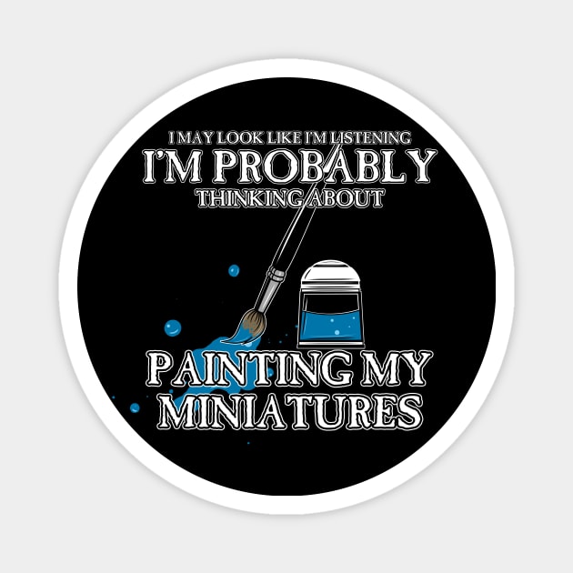 Thinking About Painting My Miniatures Magnet by SimonBreeze